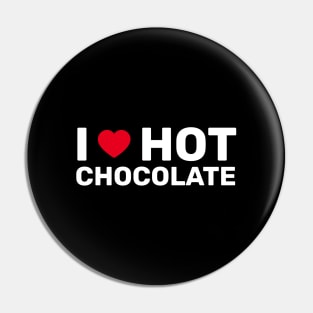 I Love Hot Chocolate Pin