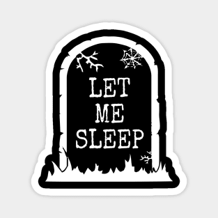 Let Me Sleep Magnet