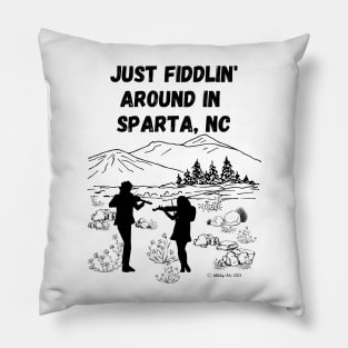 Just Fiddlin' Around in Sparta, NC Pillow