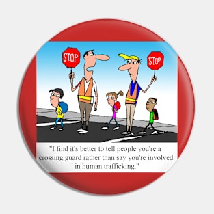 Crossing guard, not human trafficer Pin