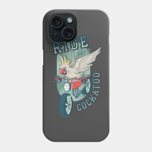 Ride like a cockatoo Phone Case