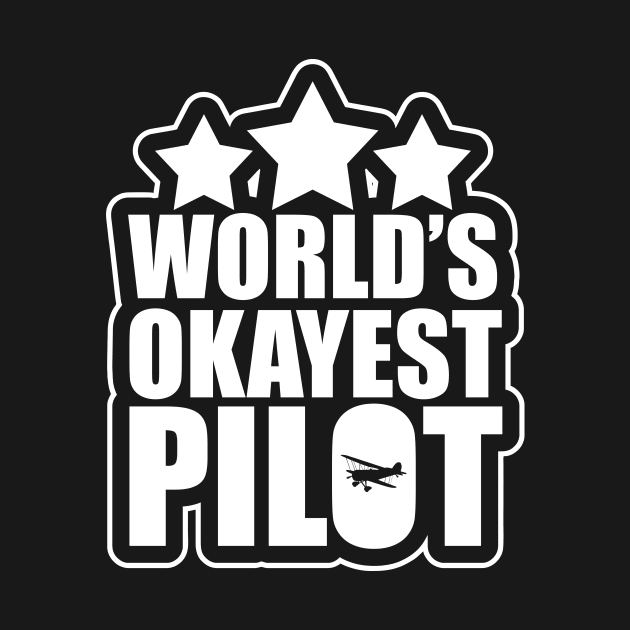 Funny World's Okayest Pilot Airplane Piloting Pun by theperfectpresents