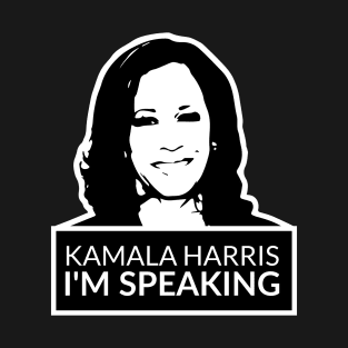 kamala harris im speaking T-Shirt