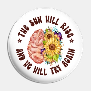 The Sun Will Rise Mental Health Awareness Matters Pin