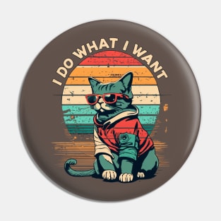 Cat I Do What I Want Pin