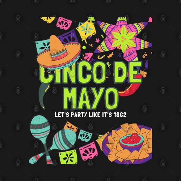 Cinco de Mayo Let's Party Like It's 1862 by ChasingTees