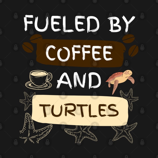 Fueled by Coffee and Turtles by jackofdreams22