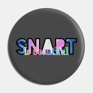 SNART is beautiful Pin