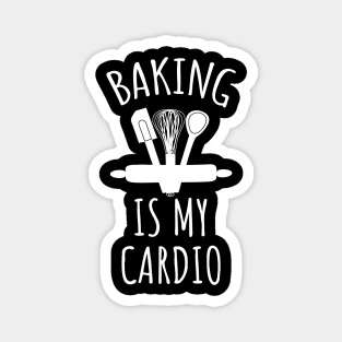 Baking is my cardio Magnet