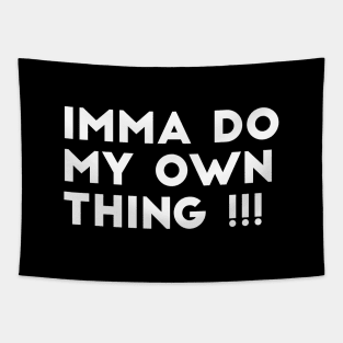 Imma do my own thing - motivational quote for spiderverse fan Tapestry