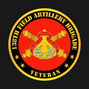 138th Field Artillery Bde DUI w Branch - Veteran T-Shirt