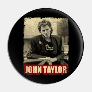 John Taylor - RETRO STYLE Pin