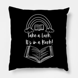 Take a Look It's in a Book - White - Reader Quotes Librarian Pillow