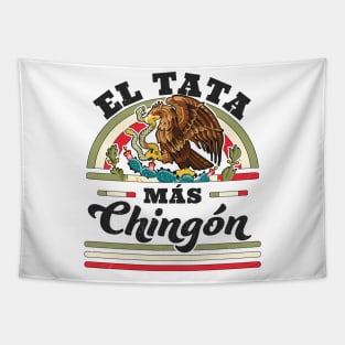 El Tata Mas Chingon Mexican Flag Cool Dad Papa Abuelo Regalo Tapestry