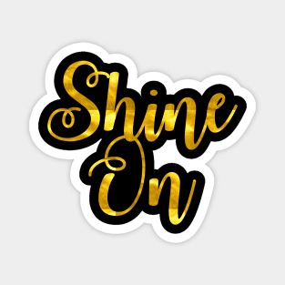 Shine On Magnet