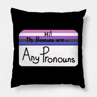 Hi my pronouns are - any pronouns - genderfluid pride Pillow