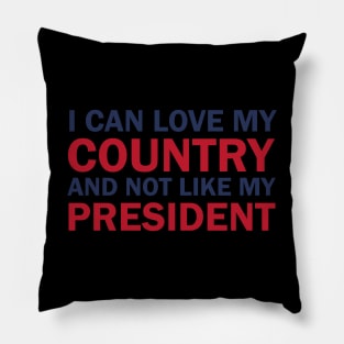 I can love my country and not like my president Pillow