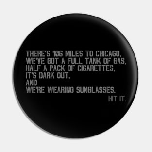 It's 106 Miles to Chicago Saith the Blues Brothers Pin