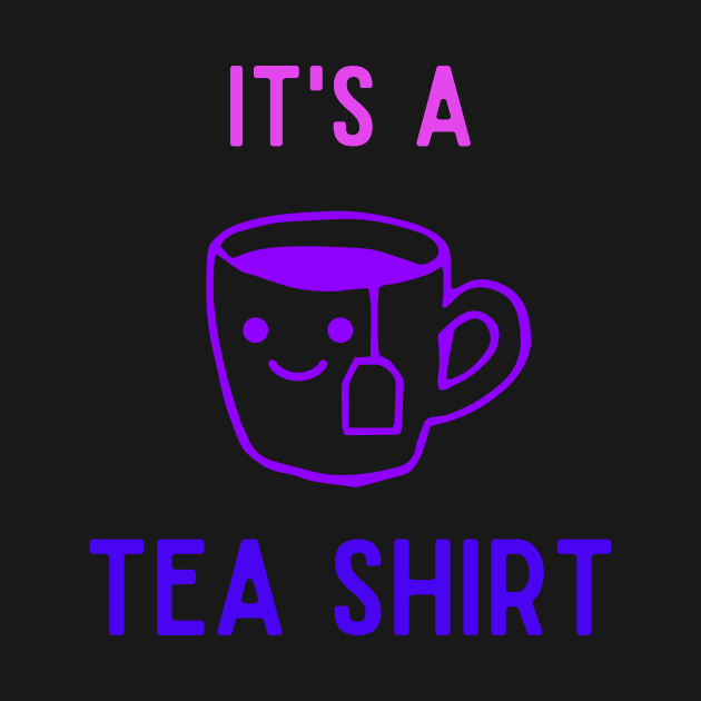 It's A Tea Shirt | blue color tone by BalmyBell