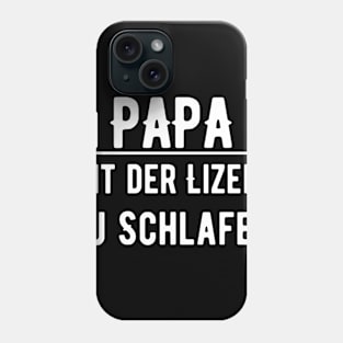 Papa Mit Der Lizenz Zu Schlafen Phone Case