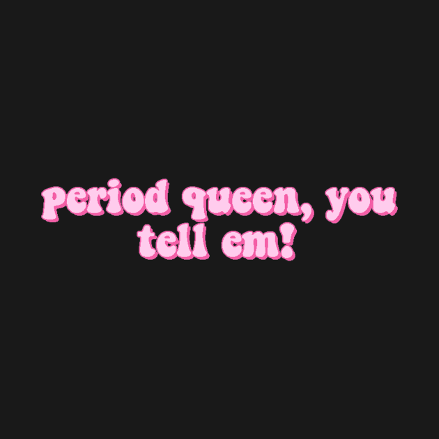 Pink Period Queen You Tell Em Tiktok Meme Sticker by Lauren Cude