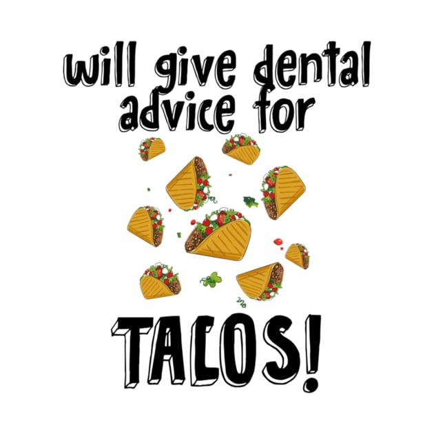 Will Give Dental Advice For Tacos Design by engmaidlao