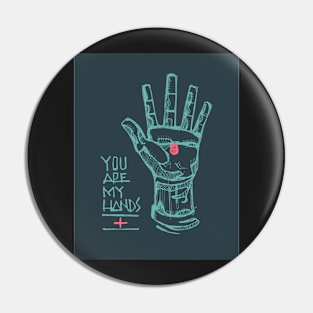 You are my hands illustration Pin