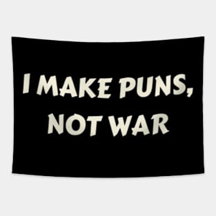 I make puns, not war Tapestry