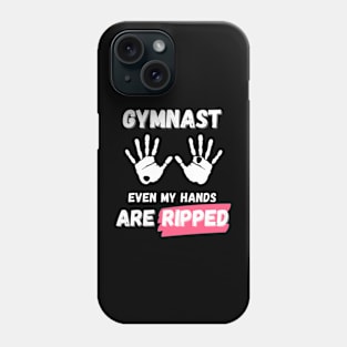 Gymnast Even My Hands Are Ripped Phone Case