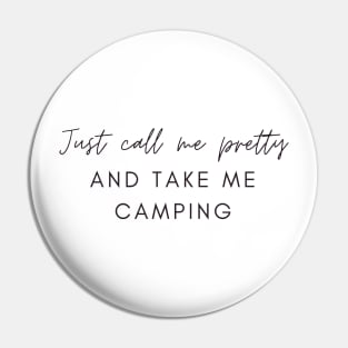 Just Call Me Pretty and Take Me Camping Pin