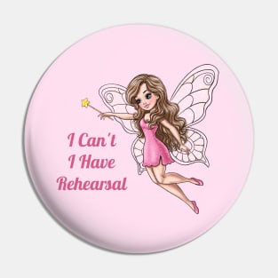 I Can't I Have Rehearsal Fairy Pin