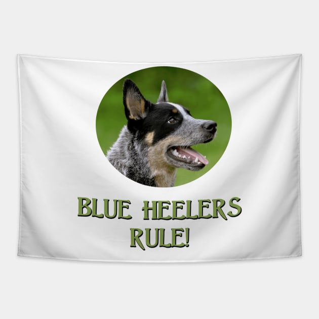 Blue Heelers Rule! Tapestry by Naves