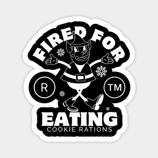 Fired for eating cookie Magnet