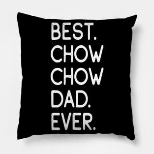 Best Chow Chow Dad Ever Pillow