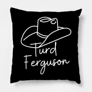 Turd Ferguson Pillow