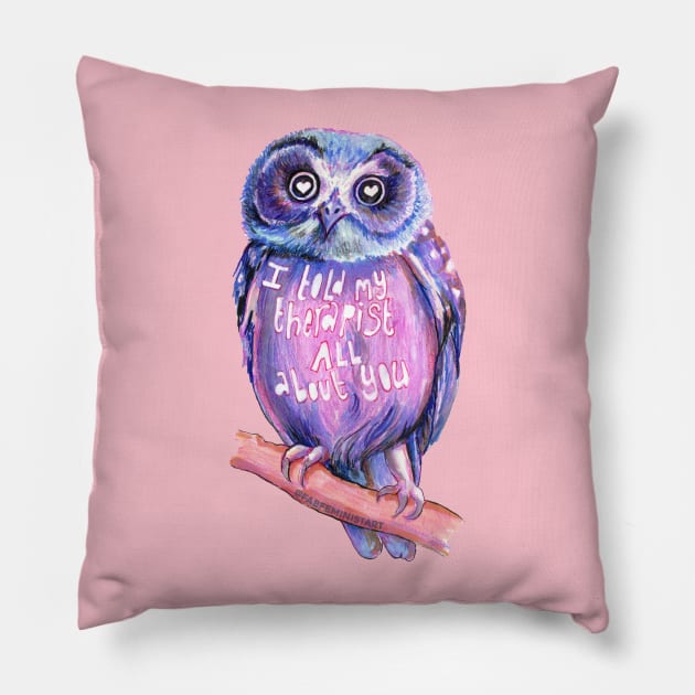 I Told My Therapist All About You Pillow by FabulouslyFeminist
