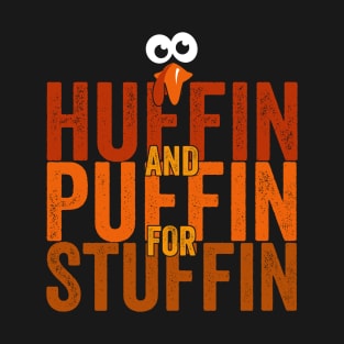 Huffin and Puffin for Stuffin T-Shirt