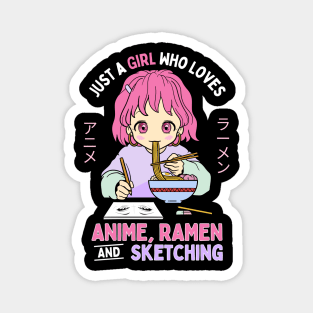 Just A Girl Who Loves Anime Ramen And Sketching Magnet