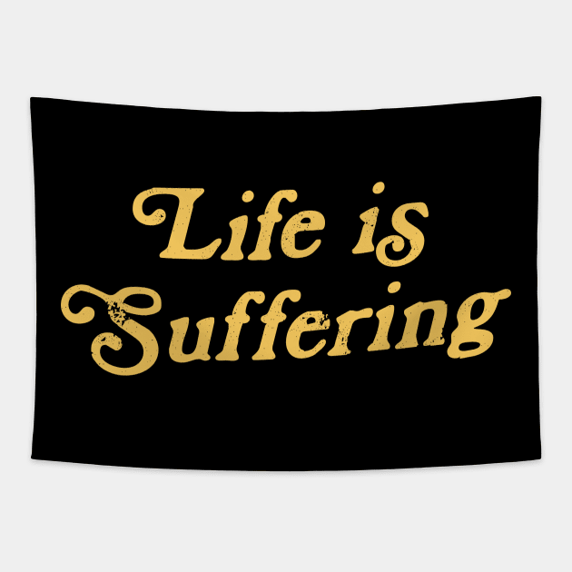 Vintage Retro Life is Suffering Streetwear Tapestry by dewinpal