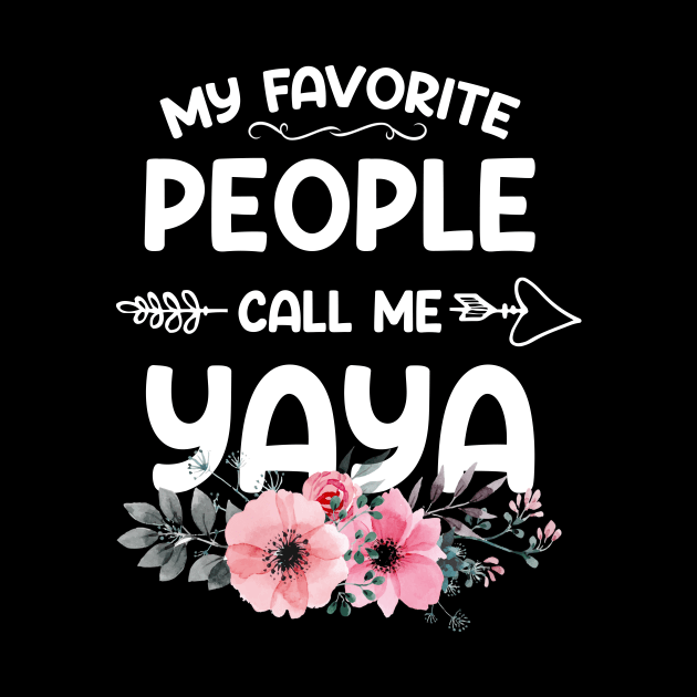 My Favorite People Call Me Yaya Pink Floral Mother's Day by shattorickey.fashion