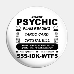 Mediocre Psychic Black Pin