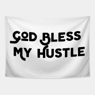 God Bless My Hustle Tapestry