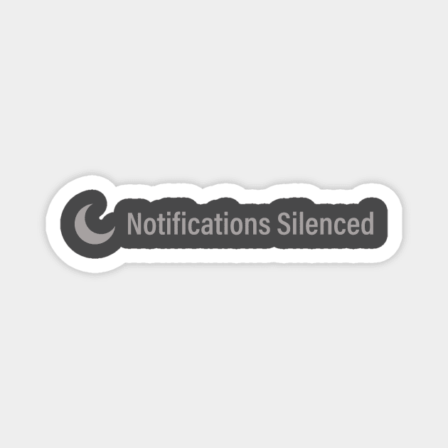 Notifications Silent Magnet by Get Deez Teez