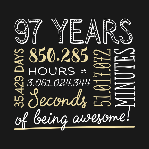 97th Birthday Gifts - 97 Years of being Awesome in Hours & Seconds by BetterManufaktur