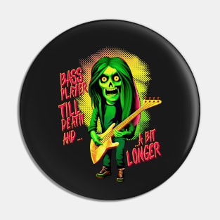 Bass player till death Pin