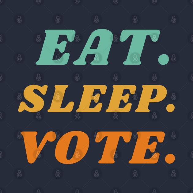 eat sleep vote 'voting' by Kachanan@BoonyaShop