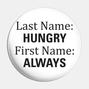 Aesthetics Last Name Hungry First Name Always Funny Joke Pin