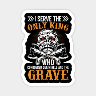 I Serve Only The King | Spooky Halloween Skull Tee Magnet