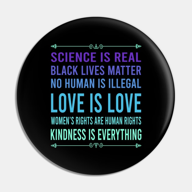 Science is real, no human is illegal, black lives matter, love is love, and womens rights are human rights Pin by DragonTees