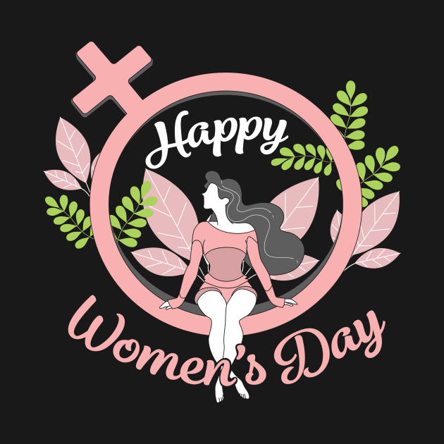 happy womens day by HBfunshirts